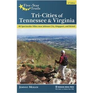 Five-Star Trails: Tri-Cities of Tennessee & Virginia: 40 Spectacular Hikes Near